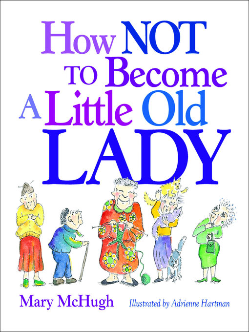 Title details for How Not to Become a Little Old Lady by Mary  McHugh - Available